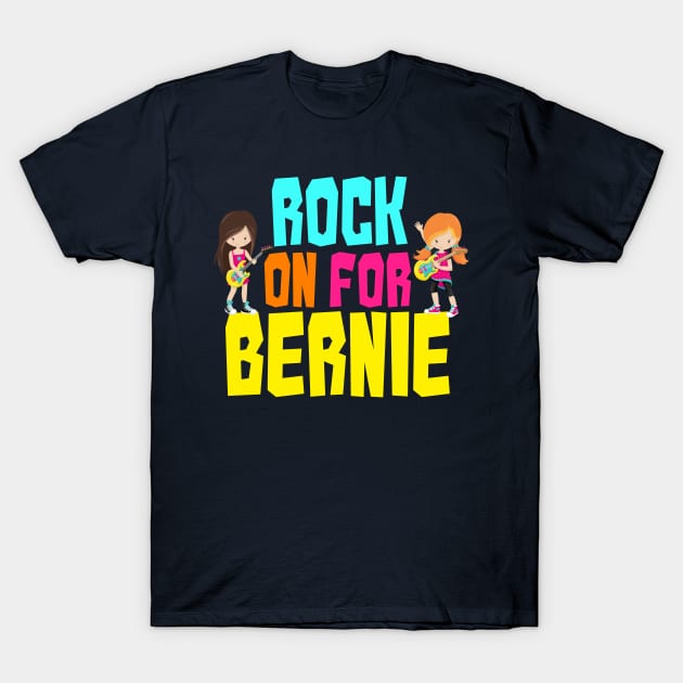 Rock on For Bernie 2020 T-Shirt by epiclovedesigns